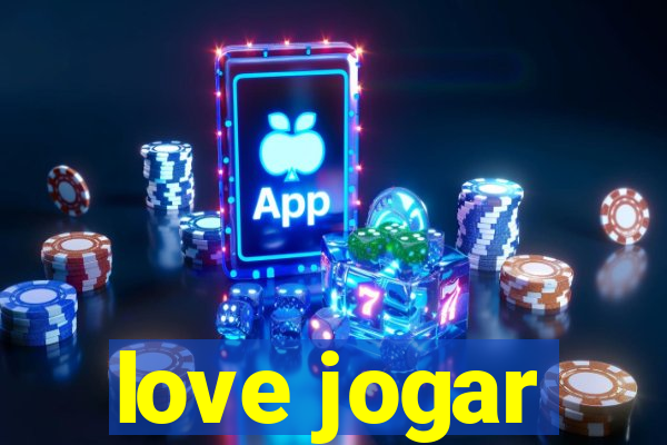 love jogar